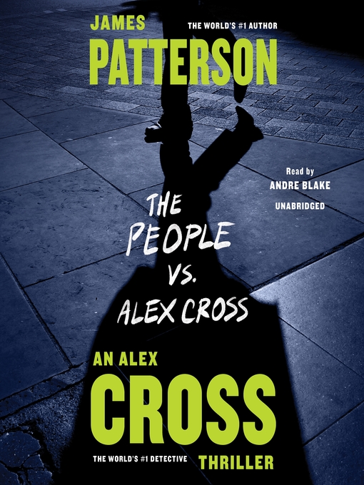 Title details for The People vs. Alex Cross by James Patterson - Wait list